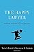 The Happy Lawyer: Making a Good Life in the Law by Levit, Nancy Published by Oxford University Press, USA 1st (first) edition (2010) Hardcover