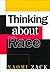 Thinking about Race: 1st (First) Edition
