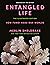 Entangled Life: The Illustr...