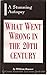 What Went Wrong In the 20th Century A Stunning Autopsy