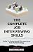 The Complete Job Interviewing Skills, Guide To Understand Mic... by BHARAT BHUVAL NISHAD