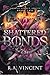 Shattered Bonds: A Dragon R...