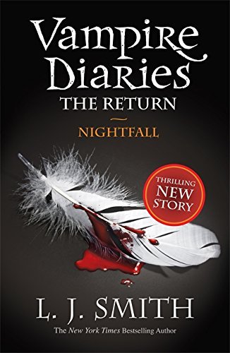 Nightfall (The Vampire Diaries: The Return) of Smith, L J on 04 March 2010