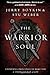 The Warrior Soul: Five Powerful Principles to Make You a Stronger Man of God by Jerry Boykin (January 06,2015)