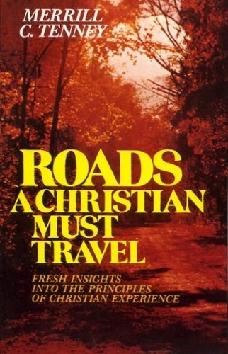 Roads A Christian Must Travel: Fresh Insights Into the Principles of Christian Experience (Paperback)