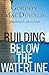 [Building Below the Waterline] [By: MacDonald, Gordon] [February, 2013]