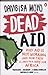 Dead Aid: Why Aid Makes Things Worse and How There Is Another Way for Africa