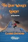 The Gray Whale's Lament: An Eco Adventure (The Four Elements , Cli-Fi Trilogy Book 2)