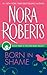 Born in Shame (Born in Trilogy, Book 3) by Roberts, Nora (199... by Nora Roberts