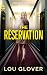 The Reservation: sexy psychological thriller, a page-turning mystery full of twists, set-ups, hook-ups, intrigue and squalid secrets.: Even Good People Do Bad Things