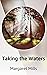 Taking the Waters by Margaret Mills