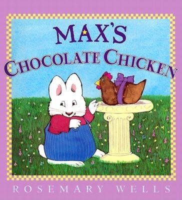 Max's Chocolate Chicken[MAX & RUBY MAXS CHOCOLATE CHIC][Hardcover] (Hardcover)