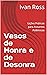 Vasos de Honra e de Desonra: Lições Práticas para Assuntos Polêmicos (Portuguese Edition)