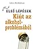 Kiút az alkoholproblémából