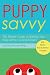 [Puppy Savvy: The Pocket Gu...