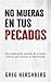 No mueras en tus pecados: Una explicación sencilla de la mejor noticia que conozca la humanidad (Spanish Edition)