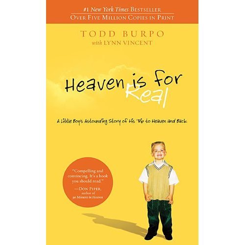 Heaven is for Real: A Little Boy's Astounding Story of His Trip to Heaven and Back