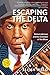 Escaping the Delta: Robert Johnson and the Invention of the Blues by Elijah Wald (2005-01-01)