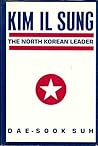 Kim IL Sung: The ...