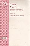Three more melodramas (French's acting edition) Three more melodramas (French's acting edition)