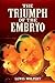 The Triumph of the Embryo by Lewis Wolpert PhD (2008-12-09)