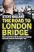 The Road to London Bridge