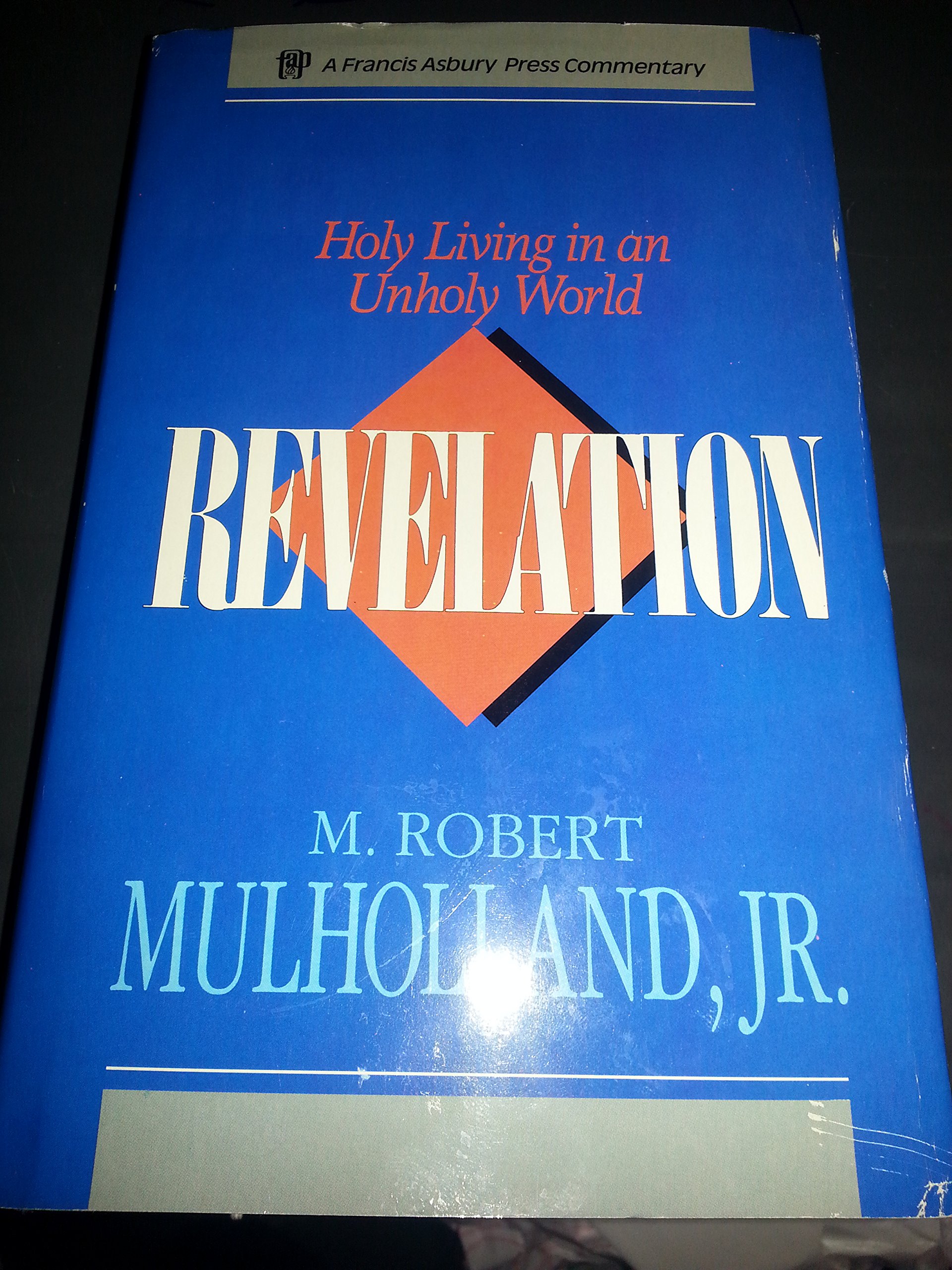 Revelation: Holy Living in an Unholy World (Hardcover)