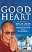 The Good Heart: His Holiness the Dalai Lama by Dalai Lama XIV (2002-08-01)