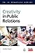 Creativity in Public Relations (PR In Practice) by Andy GREEN (2009-01-12)