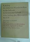 Katalog der datierten Handschriften in der Schweiz in lateinischer Schrift vom Anfang des Mittelalters bis 1550 Band I: Text, Abbildungen (German Edition)