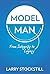 Model Man: From Integrity to Legacy by Larry Stockstill(1905-06-30)