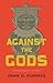 Against the Gods by John D....