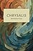 Chrysalis by Branden Polk