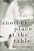 Another Place at the Table (Paperback) - Common