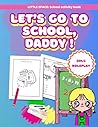 Let's go to school, Daddy by Dama Martínez