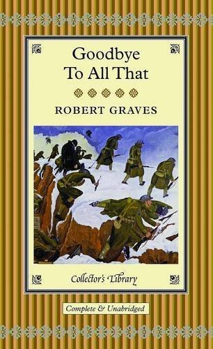 Goodbye to All That Main Market edition by Graves, Robert (2013) Hardcover
