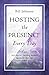 Hosting the Presence Everyday: 365 Days to Unveiling Heaven's Agenda for Your Life by Bill Johnson (2014-12-16)