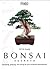 Bonsai Secrets: Designing, Growing, and Caring for Your Miniature Masterpieces