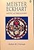 Meister Eckhart: The Mystic as Theologian