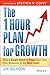 [ The One Hour Plan for Growth: How a Single Sheet of Paper Can Take Your Business to the Next Level By Calhoon, Joe ( Author ) Paperback 2010 ]