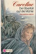 Caroline - Der Überfall auf die Mühle