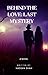 Behind the Love: Last Mystery: (Series Novel)