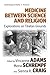 Medicine Between Science and Religion: Explorations on Tibetan Grounds (Epistemologies of Healing) (2010-09-06)