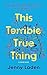 This Terrible True Thing: A Visual Novel