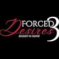 Forced Desires 3: Daddy is home