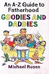 Goodies and Daddies: An A-Z Guide to Fatherhood