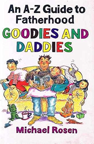 Goodies and Daddies: An A-Z Guide to Fatherhood (Hardcover)