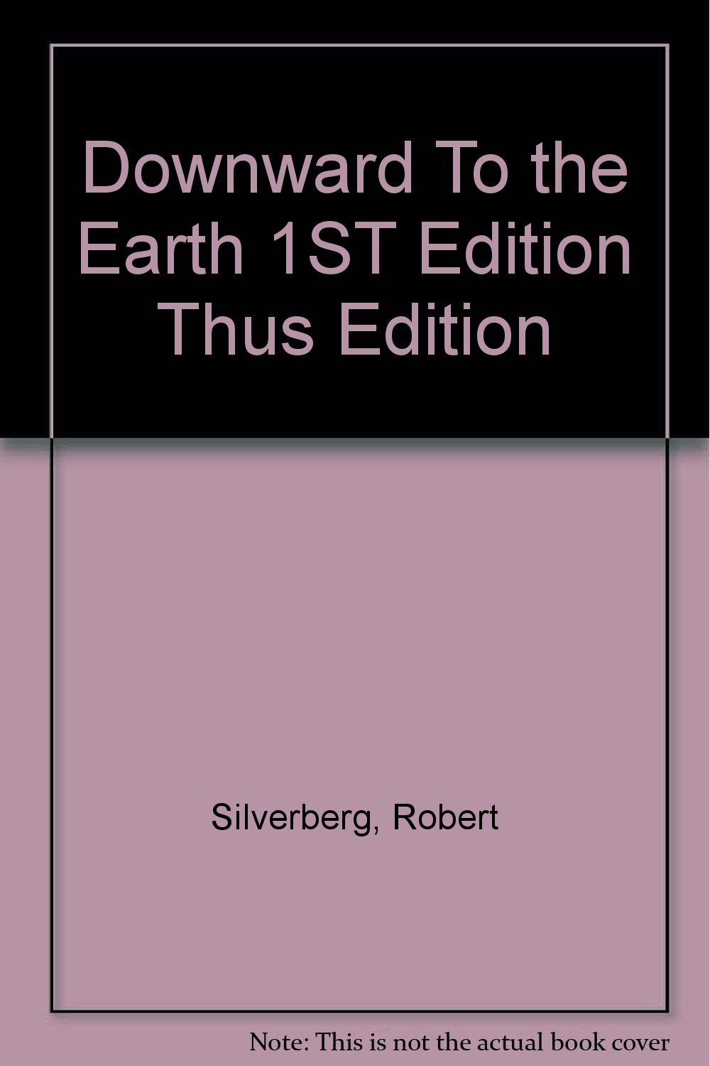 Downward To The Earth
