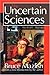The Uncertain Sciences by Bruce Mazlish (2007-05-08)