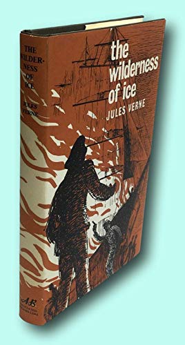 Rare Jules Verne / WILDERNESS OF ICE Part Two of The Adventures of Captain Hatteras [Hardcover] Verne, Jules